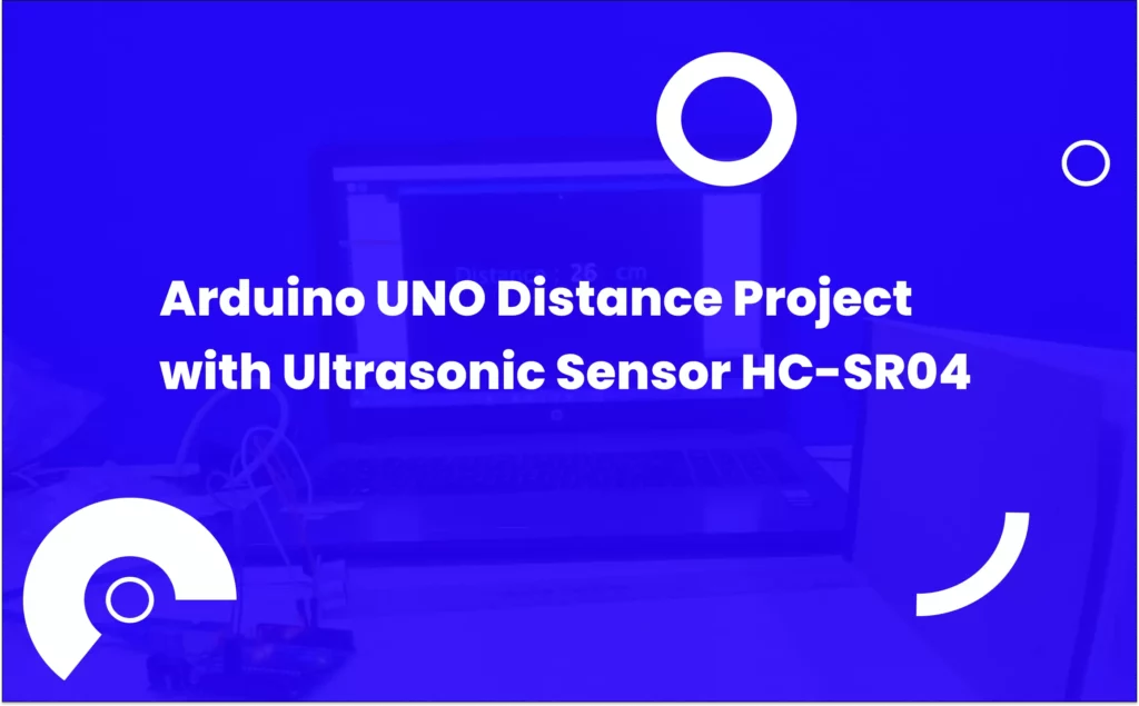 Arduino UNO Distance Project With Ultrasonic Sensor HC-SR04 - TECHARGE